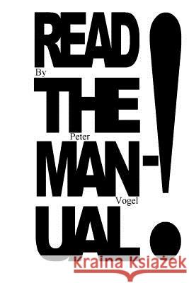 Read The Manual!: the little book on how to write so you'll actually get read Vogel, Peter 9780973535518 Ph&v Informaton Services - książka