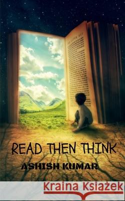 Read Then Think Ashish Kumar 9781649191656 Notion Press - książka