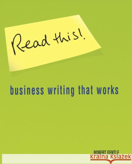 Read This! : Business writing that works Robert Gentle 9780273656500  - książka