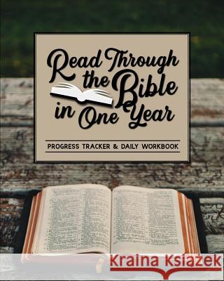 Read Through the Bible in One Year: Progress Tracker & Daily Workbook Shalana Frisby   9781947209947 123 Journal It Publishing - książka