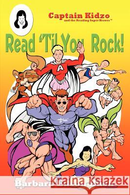 Read 'Til You Rock!: Captain Kidzo and the Reading Super Heroes Bush, Barbara Edson 9780595318544 iUniverse - książka