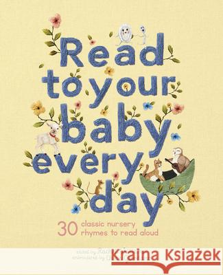 Read to Your Baby Every Day: 30 Classic Nursery Rhymes to Read Aloud Giordano, Chloe 9781786033376 Lincoln Children's Books - książka