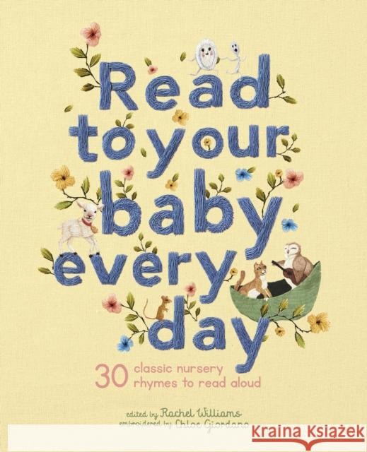 Read to Your Baby Every Day: 30 classic nursery rhymes to read aloud  9781786037701 Frances Lincoln Publishers Ltd - książka