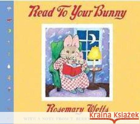 Read to Your Bunny: (With a Note from T. Berry Brazelton, M. D.) Wells, Rosemary 9780439543378 Cartwheel Books - książka