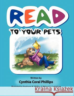 Read to Your Pets Cynthia Coral Phillips 9781465341785 Xlibris Corporation - książka