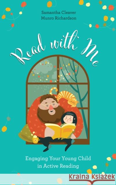 Read with Me: Engaging Your Young Child in Active Reading Samantha Cleaver Munro Richardson 9781475836691 Rowman & Littlefield Publishers - książka