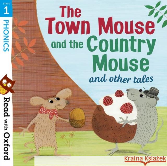 Read with Oxford: Stage 1: Phonics: The Town Mouse and Country Mouse and Other Tales Munton, Gill 9780192765154 Oxford University Press - książka