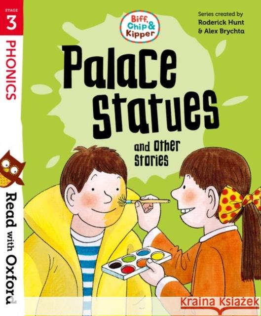 Read with Oxford: Stage 3: Biff, Chip and Kipper: Palace Statues and Other Stories Roderick Hunt 9780192789471 Oxford University Press - książka