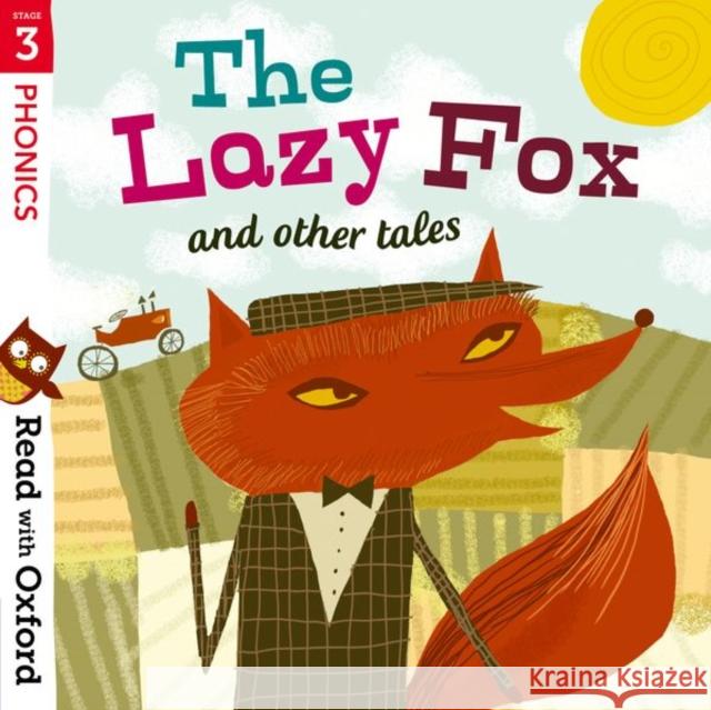 Read with Oxford: Stage 3: Phonics: The Lazy Fox and Other Tales Hawes, Alison|||Burchett, Jan|||Vogler, Sara 9780192765192 Read with Oxford - książka