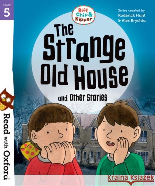 Read with Oxford: Stage 5: Biff, Chip and Kipper: The Strange Old House and Other Stories Paul Shipton 9780192764348 Oxford University Press - książka