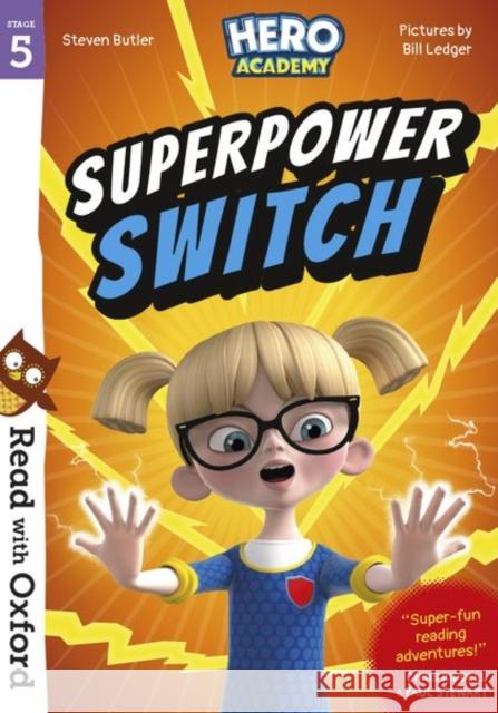 Read with Oxford: Stage 5: Hero Academy: Superpower Switch Steven Butler Bill Ledger  9780192776075 Oxford University Press - książka