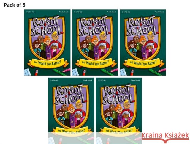 Read Write Inc. Fresh Start Readers: Book 8: Robot School & Would You Rather? - Pack of 5 Lou Kuenzler 9781382052856 Oxford University Press - książka