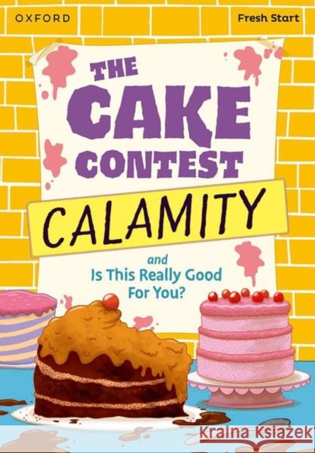 Read Write Inc. Fresh Start Readers: Book 9: The Cake Contest Calamity & Is This Really Good For You? Abigail Flint 9781382053044 Oxford University Press - książka