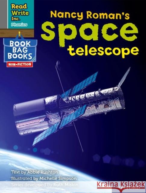 Read Write Inc. Phonics: Grey Set 7 NF Book Bag Book 3 Nancy Roman's space telescope Abbie Rushton Michelle Simpson  9781382000925 Oxford University Press - książka