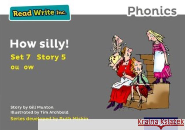 Read Write Inc. Phonics: Grey Set 7 Storybook 5 How Silly! Gill Munton Tim Archbold Ruth Miskin 9780198372301 Oxford University Press - książka