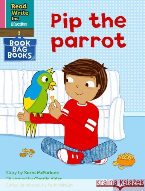 Read Write Inc. Phonics: Pink Set 3 Book Bag Book 2 Pip the parrot Karra McFarlane Charlie Alder  9780198420231 Oxford University Press - książka