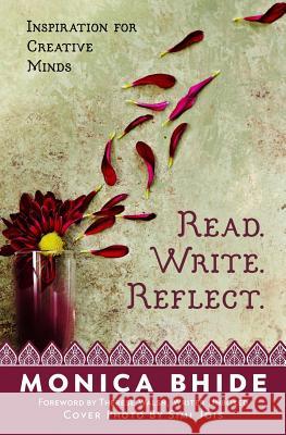 Read. Write. Reflect.: Inspiration for Creative Minds Monica Bhide Simi Jois Therese Walsh 9780997662436 Bodes Well Publishing - książka