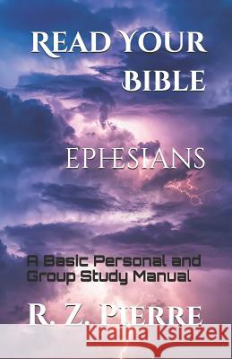 Read Your Bible - Ephesians: A Basic Personal and Group Study Manual Keturah K. Bartholomew R. Z. Pierre 9781730974533 Independently Published - książka