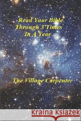 Read Your Bible Through 3 Times In A Year Charles Lee Emerson The Village Carpenter 9781475221626 Createspace Independent Publishing Platform - książka