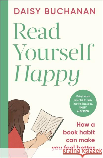 Read Yourself Happy: How to Use Books to Ease Your Anxiety Daisy Buchanan 9780241768105 Dorling Kindersley Ltd - książka
