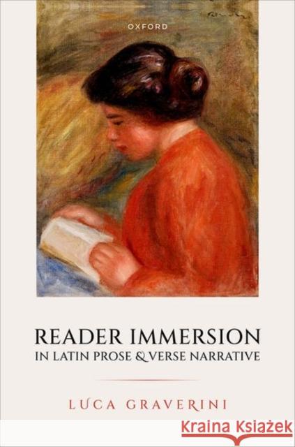 Reader Immersion in Latin Prose and Verse Narrative Luca (Professor of Latin Literature, Professor of Latin Literature, University of Siena) Graverini 9780198956457 Oxford University Press - książka