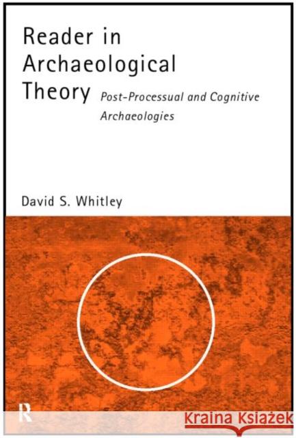 Reader in Archaeological Theory: Post-Processual and Cognitive Approaches Whitley, David S. 9780415141604 Routledge - książka