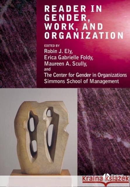 Reader in Gender, Work and Organization Robin Ely Erica G. Foldy Maureen A. Scully 9781405102551 Blackwell Publishers - książka