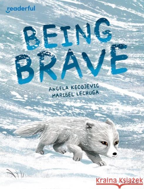 Readerful Books for Sharing: Year 3/Primary 4: Being Brave Kecojevic, Angela 9781382040792 Oxford University Press - książka