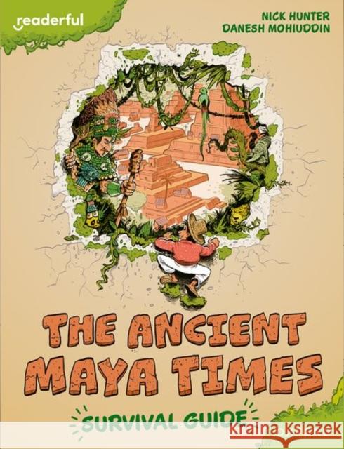 Readerful Books for Sharing: Year 5/Primary 6: The Ancient Maya Times - Survival Guide Hunter 9781382040884 Oxford University Press - książka