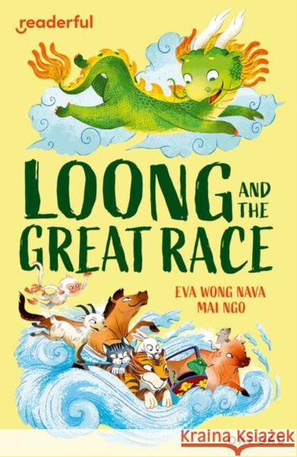 Readerful Independent Library: Level 15: Loong and the Great Race Eva Wong Nava 9781382071116 Oxford University Press - książka