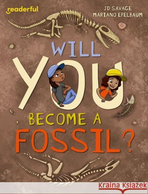 Readerful Independent Library: Level 15: Will You Become a Fossil? Savage, JD 9781382071093 Oxford University Press - książka