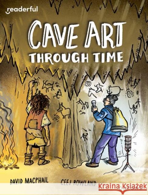 Readerful Independent Library: Oxford Reading Level 10: Cave Art Through Time Macphail, David 9781382041362 Oxford University Press - książka