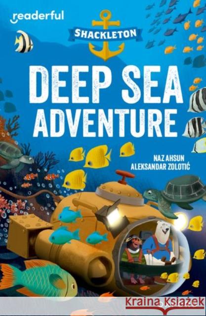 Readerful Independent Library: Oxford Reading Level 10: Shackleton · Deep Sea Adventure Naz Ahsun 9781382041409 Oxford University Press - książka