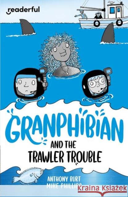 Readerful Independent Library: Oxford Reading Level 15: Granphibian and the Trawler Trouble Burt 9781382041812 Oxford University Press - książka