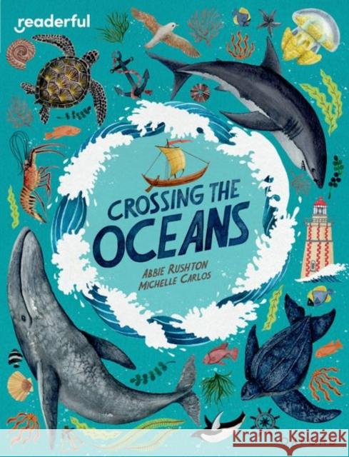 Readerful Independent Library: Oxford Reading Level 19: Crossing the Oceans Abbie Rushton 9781382041966 Oxford University Press - książka