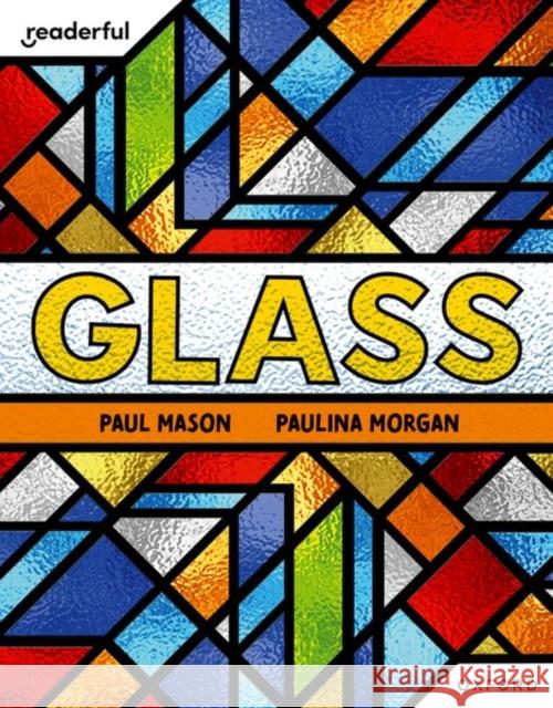 Readerful Independent Library: Oxford Reading Level 7: Glass Paul Mason 9781382041010 Oxford University Press - książka