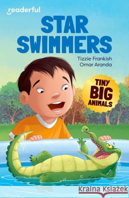 Readerful Independent Library: Oxford Reading Level 8: Tiny Big Animals · Star Swimmers Tizzie Frankish 9781382041096 Oxford University Press - książka