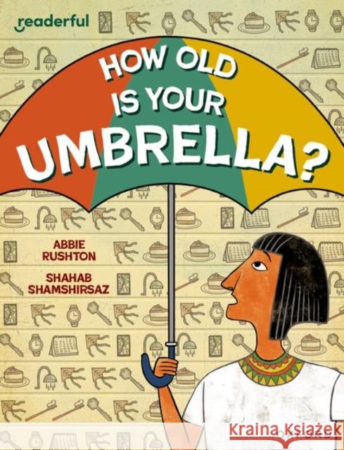 Readerful Independent Library: Oxford Reading Level 9: How Old Is Your Umbrella? Abbie Rushton 9781382041249 Oxford University Press - książka