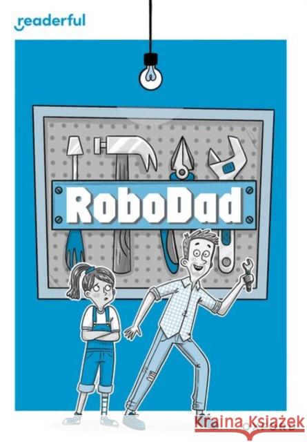 Readerful Rise: Oxford Reading Level 10: RoboDad Murtagh  9781382064590 OUP OXFORD - książka