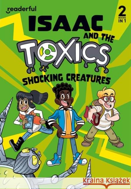 Readerful Rise: Oxford Reading Level 6: Isaac and the Toxics: Shocking Creatures Hulme-Cross, Benjamin 9781382043489 Oxford University Press - książka