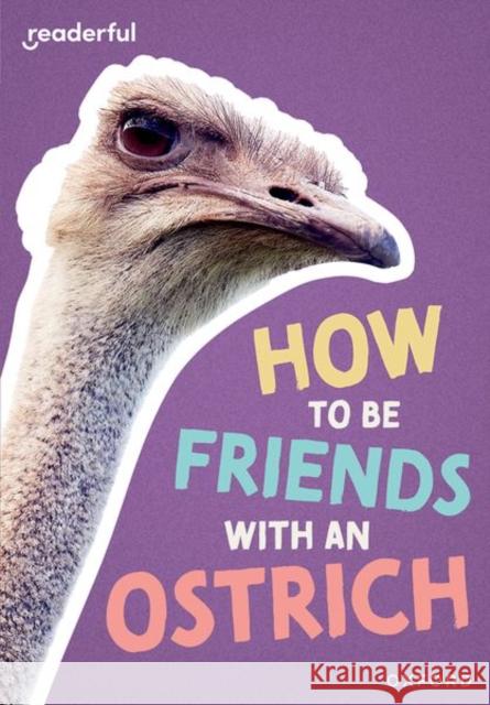 Readerful Rise: Oxford Reading Level 7: How to be Friends with an Ostrich Alcraft  9781382043540 OUP OXFORD - książka