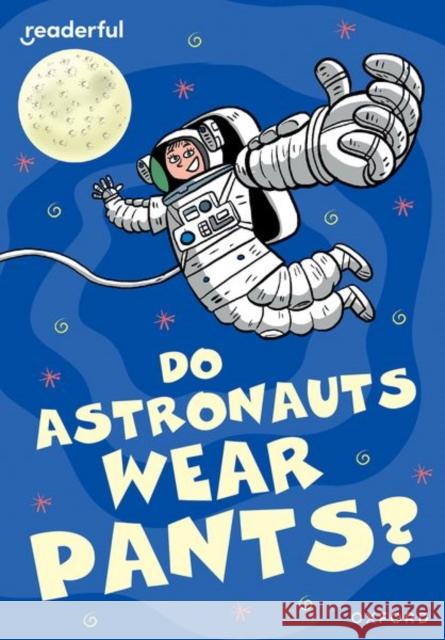 Readerful Rise: Oxford Reading Level 8: Do Astronauts Wear Pants? Rob Alcraft 9781382064682 Oxford University Press - książka