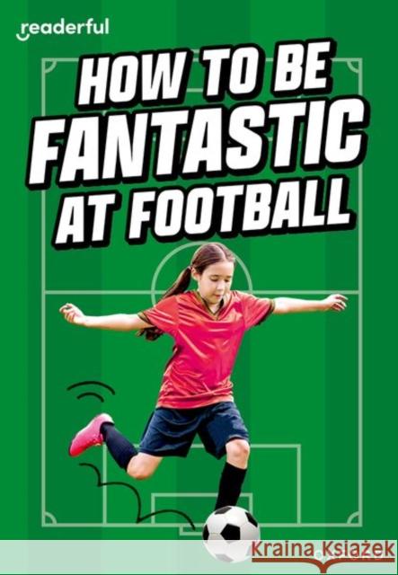 Readerful Rise: Oxford Reading Level 8: How to be Fantastic at Football Morgan 9781382043618 Oxford University Press - książka