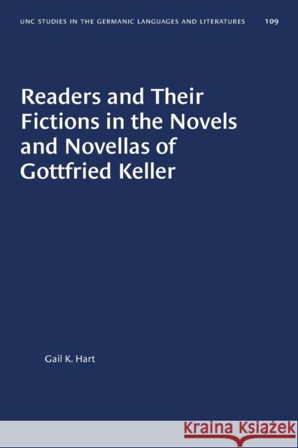 Readers and Their Fictions in the Novels and Novellas of Gottfried Keller Gail K. Hart 9781469656762 University of North Carolina Press - książka