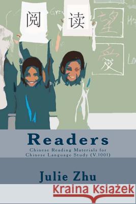 Readers: Chinese Reading Materials for Chinese Language Study (V.1001) Julie Zhu 9781537618647 Createspace Independent Publishing Platform - książka