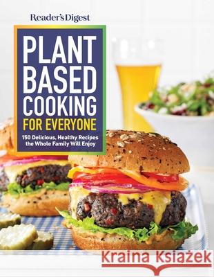 Reader's Digest Plant Based Cooking for Everyone: More Than 150 Delicious Healthy Recipes the Whole Family Will Enjoy Reader's Digest 9781621455776 Trusted Media Brands - książka