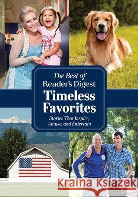 Reader's Digest Timeless Favorites: Enduring Classics from America's Favorite Magazine Reader's Digest 9781621455905 Trusted Media Brands - książka