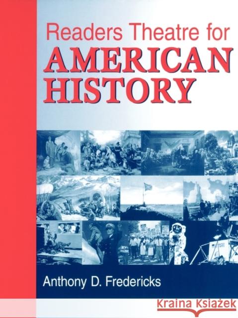 Readers Theatre for American History Anthony D. Fredericks 9781563088605 Teacher Ideas Press - książka