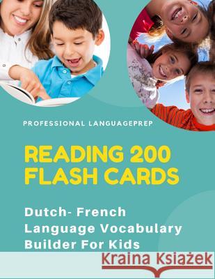 Reading 200 Flash Cards Dutch- French Language Vocabulary Builder For Kids: Practice Basic Sight Words list activities books to improve reading skills Professional Languageprep 9781098953553 Independently Published - książka