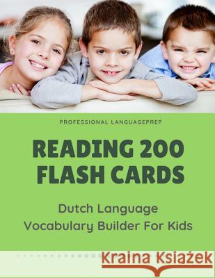 Reading 200 Flash Cards Dutch Language Vocabulary Builder For Kids: Practice Basic and Sight Words list activities books to improve writing, spelling Professional Languageprep 9781098942878 Independently Published - książka